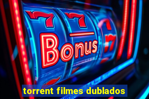 torrent filmes dublados